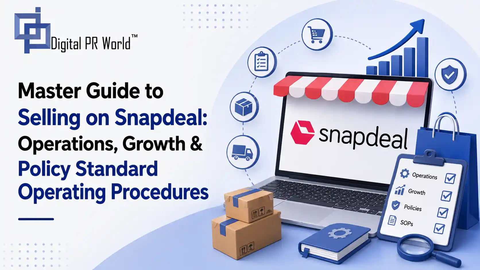 Master Guide to Selling on Snapdeal: Operations, Growth & Policy Standard Operating Procedures