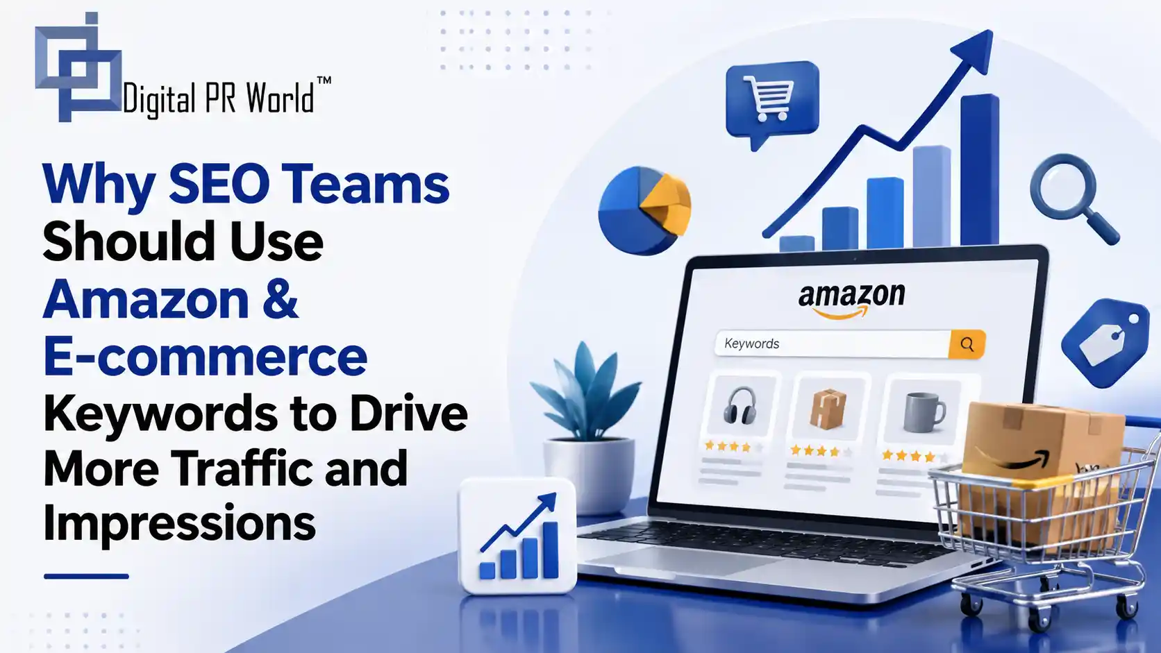 Why SEO Teams Should Use Amazon & E-commerce Keywords to Drive More Traffic and Impressions